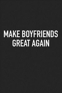 Make Boyfriends Great Again