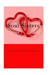 Soul Sisters a Heart Journal for Women
