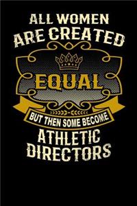 All Women Are Created Equal But Then Some Become Athletic Directors