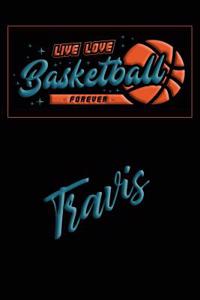 Live Love Basketball Forever Travis