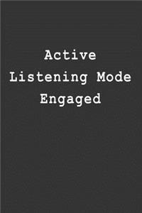 Active Listening Mode Engaged