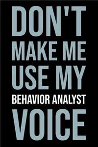 Don't Make Me Use My Behavior Analyst Voice