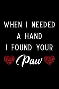 When I Needed a Hand I Found Your Paw