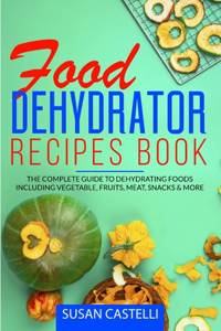 Food Dehydrator Recipes Book