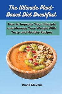 The Ultimate Plant-Based Diet Breakfast