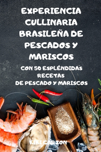 Experiencia Cullinaria Brasileña de Pescados Y Mariscos