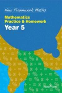 New Framework Maths: Mathematics Practice and Homework: Year 5
