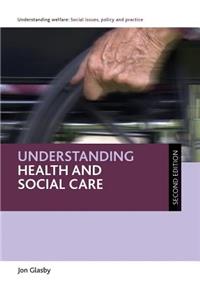 Understanding Health and Social Care (Second Edition)