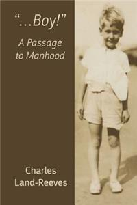 ...Boy! A Passage to Manhood