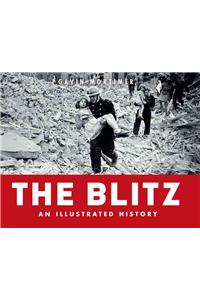 The Blitz - an Illustrated History