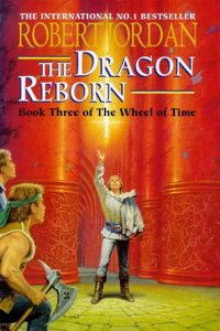 The Dragon Reborn: Book 3 of the Wheel of Time