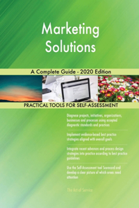 Marketing Solutions A Complete Guide - 2020 Edition