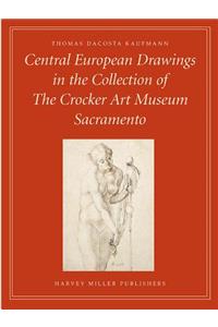 Central European Drawings in the Collection of the Crocker Art Museum