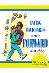 Eating Backwards to Move Forward
