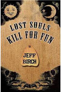 Lost Souls Kill for Fun