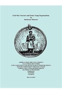 Civil War Veterans and Union Troop Organizations in Southeast Missouri