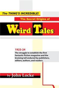 Thing's Incredible! The Secret Origins of Weird Tales