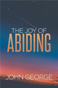 The Joy of Abiding