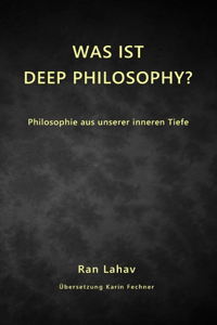 Was ist Deep Philosophy