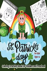 St. Patrick's Day Coloring & Activity Book for Toddlers & Preschool Kids Ages 1-4: Easy and Fun Learning and Coloring Activities For kids