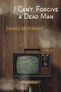 I Can't Forgive a Dead Man