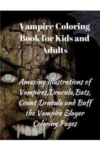 Vampire Coloring Book for Kids and Adults: Amazing Illustrations of Vampires, Dracula, Bats, Count Dracula and Buff the Vampire Slayer Coloring Pages