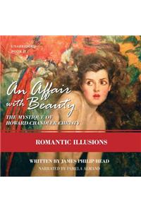Affair with Beauty: The Mystique of Howard Chandler Christy Lib/E