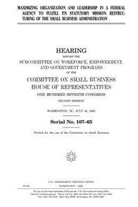 Maximizing organization and leadership in a federal agency to fulfill its statutory mission