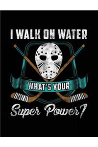 I Walk on Water What's Your Super Power