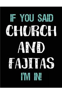 If You Said Church and Fajitas I'm in
