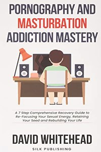 Pornography and Masturbation Addiction Mastery