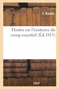 Doutes Sur l'Existence Du Croup Essentiel