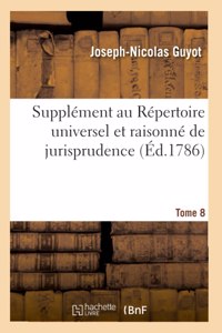 Supplément au Répertoire universel et raisonné de jurisprudence civile, criminelle, canonique