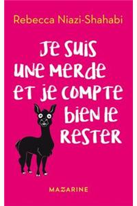 Je Suis Une Merde Et Je Compte Bien Le Rester