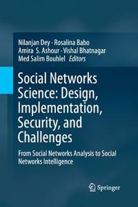 Social Networks Science: Design, Implementation, Security, and Challenges