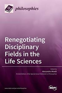 Renegotiating Disciplinary Fields in the Life Sciences