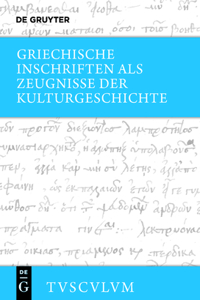 Griechische Inschriften ALS Zeugnisse Der Kulturgeschichte