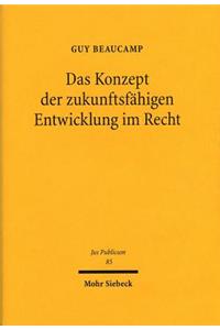 Das Konzept der zukunftsfahigen Entwicklung im Recht
