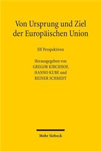 Von Ursprung Und Ziel Der Europaischen Union