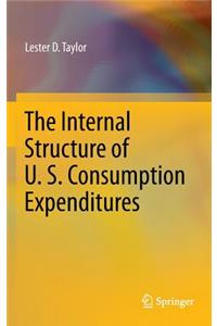 Internal Structure of U. S. Consumption Expenditures