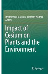 Impact of Cesium on Plants and the Environment