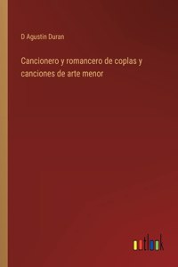 Cancionero y romancero de coplas y canciones de arte menor