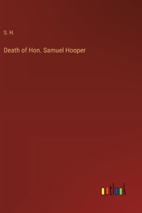 Death of Hon. Samuel Hooper