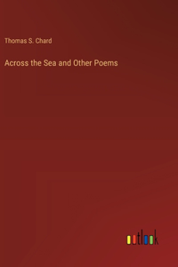Across the Sea and Other Poems