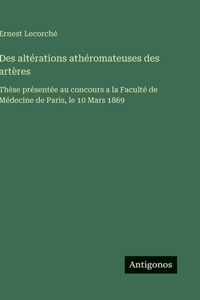 Des altérations athéromateuses des artères