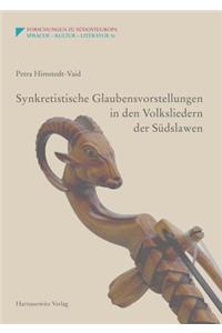 Synkretistische Glaubensvorstellungen in Den Volksliedern Der Sudslawen
