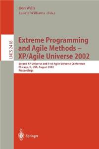 Extreme Programming and Agile Methods - Xp/Agile Universe 2002