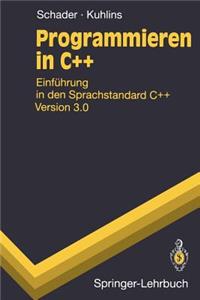Programmieren in C++: Einf Hrung in Den Sprachstandard C++ Version 3.0