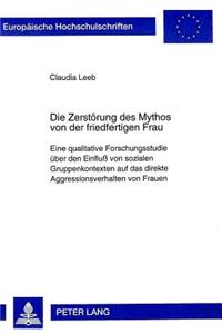 Die Zerstoerung Des Mythos Von Der Friedfertigen Frau