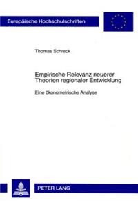 Empirische Relevanz Neuerer Theorien Regionaler Entwicklung: Eine Oekonometrische Analyse